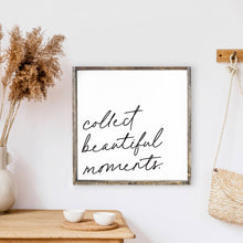 Load image into Gallery viewer, Collect Beautiful Moments Wood Sign

